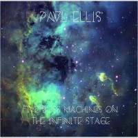 Purchase Paul Ellis - Five Bliss Machines On The Infinite Stage