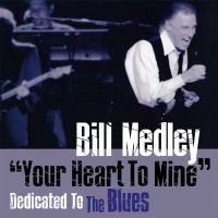 Purchase Bill Medley - "Your Heart To Mine" Dedicated To The Blues