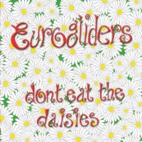 Purchase Eurogliders - Don't Eat The Daisies