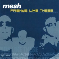 Purchase Mesh - Friends Like These (MCD)