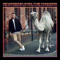 Purchase Reverend And The Makers - Heatwave In The Cold North