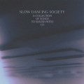 Buy Slow Dancing Society - A Collection Of Songs To Vanish With III (EP) Mp3 Download