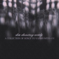 Purchase Slow Dancing Society - A Collection Of Songs To Vanish With IV (EP)
