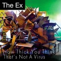 Buy The Ex - How Thick You Think / That's Not A Virus (VLS) Mp3 Download