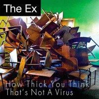 Purchase The Ex - How Thick You Think / That's Not A Virus (VLS)
