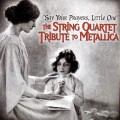 Buy Vitamin String Quartet - Say Your Prayers Little One: VSQ Performs Metallica Mp3 Download