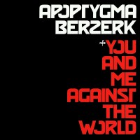 Purchase Apoptygma Berzerk - You And Me Against The World (Remastered 2021)