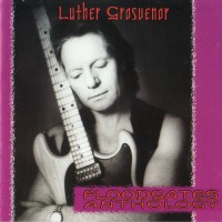 Purchase Luther Grosvenor - Floodgates Anthology (Reissued 2004)