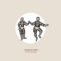 Purchase Charlie Parr - Folk Songs