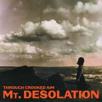 Purchase Mt. Desolation - Through Crooked Aim