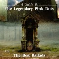 Buy The Legendary Pink Dots - A Guide To The Legendary Pink Dots Vol. 1: The Best Ballads Mp3 Download