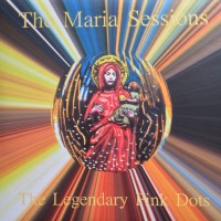 Purchase The Legendary Pink Dots - The Maria Sessions