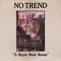 Purchase No Trend - A Dozen Dead Roses (Vinyl)