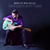 Purchase Monster Mike Welch - Nothing But Time