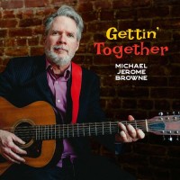 Purchase Michael Jerome Browne - Gettin' Together