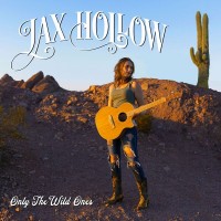 Purchase Jax Hollow - Only The Wild Ones