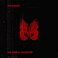 Purchase Autobahn - The Moral Crossing