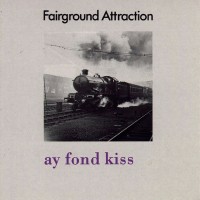 Purchase Fairground Attraction - Ay Fond Kiss