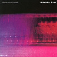 Purchase Ultimate Fakebook - Before We Spark (EP)
