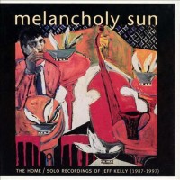 Purchase Jeff Kelly - Melancholy Sun CD1