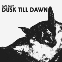 Purchase Karl Casey - Dusk Till Dawn