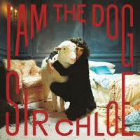 Purchase Sir Chloe - I Am The Dog