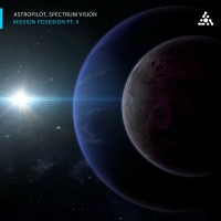 Purchase Astropilot & Spectrum Vision - Mission Poseidon Pt. 2 (EP)
