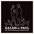 Buy Galen & Paul - Can We Do Tomorrow Another Day? Mp3 Download
