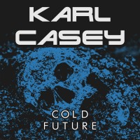 Purchase Karl Casey - Cold Future