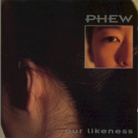 Purchase Phew - Our Likeness