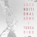 Buy Unconditional Arms & Threading - Unconditional Arms & Threading (Split EP) Mp3 Download