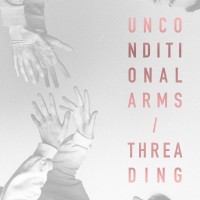 Purchase Unconditional Arms & Threading - Unconditional Arms & Threading (Split EP)