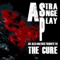 Purchase VA - A Strange Play Vol. 1: An Alfa Matrix Tribute To The Cure CD2