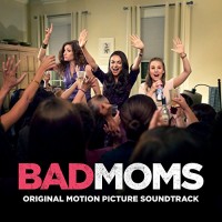 Purchase VA - Bad Moms (Original Motion Picture Soundtrack)