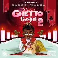 Purchase Sauce Walka - Sauce Ghetto Gospel 2