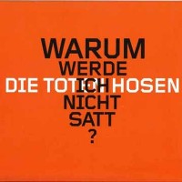 Purchase Die Toten Hosen - Warum Werde Ich Nicht Satt? (CDS)