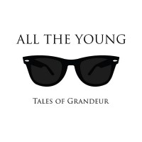 Purchase All The Young - Tales Of Grandeur