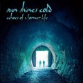 Buy Sun Shines Cold - Echoes Of A Former Life Mp3 Download