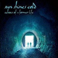 Purchase Sun Shines Cold - Echoes Of A Former Life