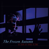 Purchase The Frozen Autumn - The Shape Of Things To Come