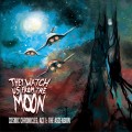 Buy They Watch Us From The Moon - Cosmic Chronicles: Act 1 - The Ascension Mp3 Download