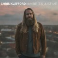 Buy Chris Kläfford - Maybe It's Just Me Mp3 Download