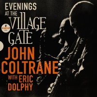 Purchase John Coltrane - Evenings At The Village Gate: John Coltrane With Eric Dolphy (Live)