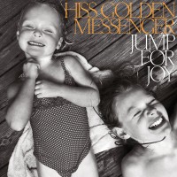 Purchase Hiss Golden Messenger - Jump For Joy