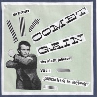 Purchase Comet Gain - The Misfit Jukebox Vol. 1 ''Somewhere To Belong''