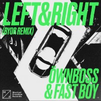 Purchase Öwnboss & Fast Boy - Left & Right (Byor Remix) (Extended Mix) (CDS)