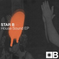 Purchase Star B, Riva Starr & Mark Broom - House Sound (EP)