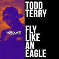 Buy Todd Terry - Fly Like An Eagle (CDS) Mp3 Download