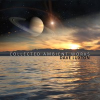 Purchase Dave Luxton - Collected Ambient Works