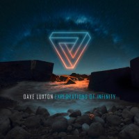 Purchase Dave Luxton - Explorations Of Infinity
